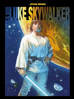 cover image of Star Wars: Je suis Luke Skywalker